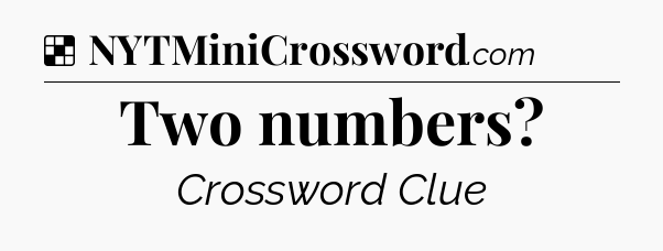 Solution: Two numbers - NYT Crossword