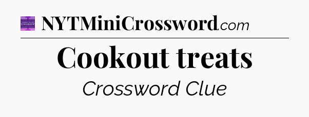 Cookout treats - Thomas Joseph Crossword