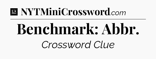Benchmark: Abbr - LA Times Crossword
