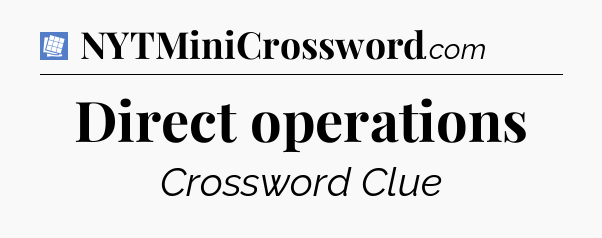 Direct operations Puzzle Page Crossword Clue