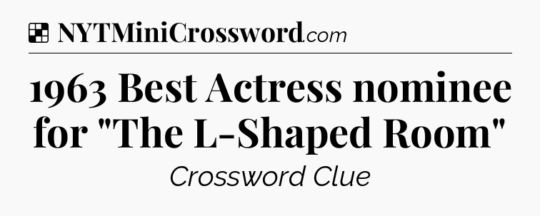Solution: 1963 Best Actress nominee for 