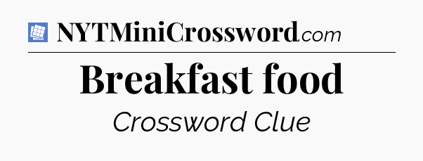Breakfast food Puzzle Page Crossword Clue