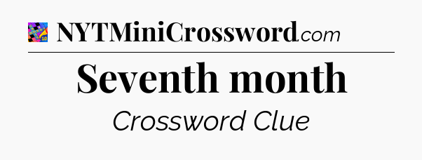 Seventh month Crossword Clue