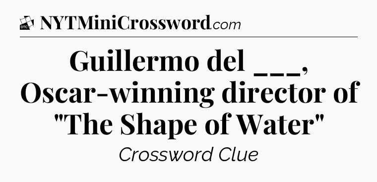 Guillermo del ___, Oscar-winning director of 