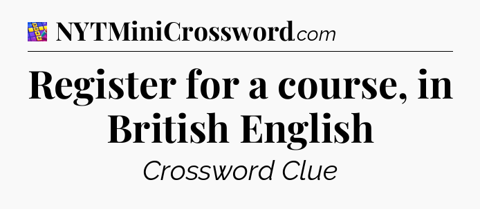 Register for a course, in British English Codycross