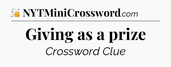 Giving as a prize - 7 Little Words