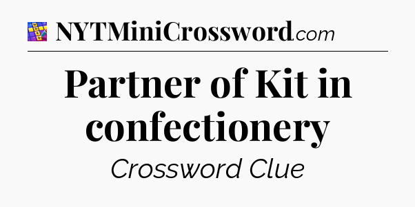 Partner of Kit in confectionery Codycross