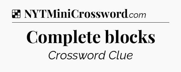 Solution: Complete blocks - NYT Crossword