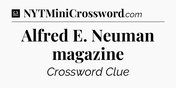 Alfred E. Neuman magazine - LA Times Crossword