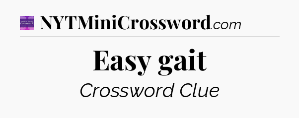 Easy gait - Thomas Joseph Crossword