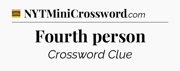Fourth person - Eugene Sheffer Crossword
