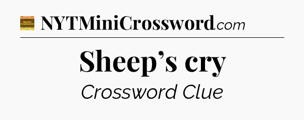 Sheep’s cry - Eugene Sheffer Crossword