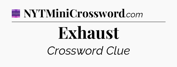 Exhaust - Thomas Joseph Crossword