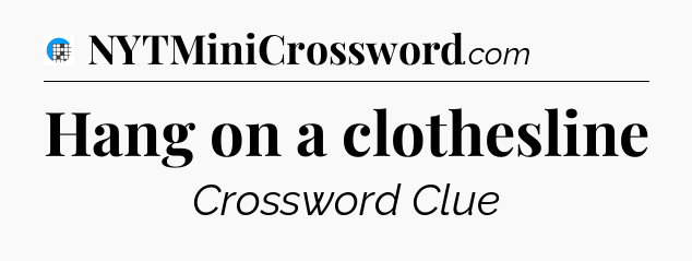 Hang on a clothesline Crossword Clue