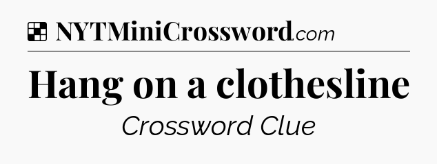 Solution: Hang on a clothesline - NYT Crossword