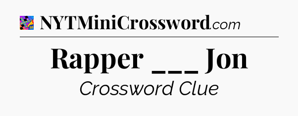 Rapper ___ Jon Crossword Clue