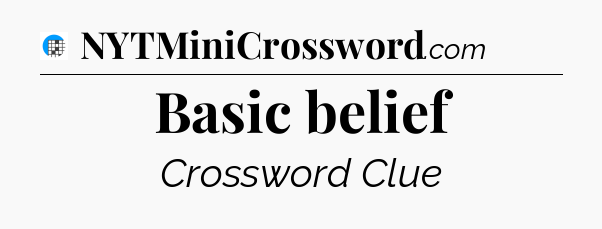 Basic belief Crossword Clue