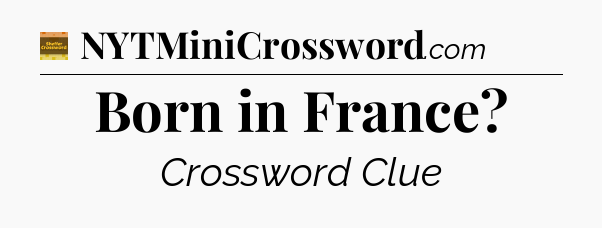 Born in France - Eugene Sheffer Crossword