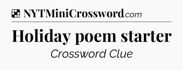 Solution: Holiday poem starter - NYT Crossword