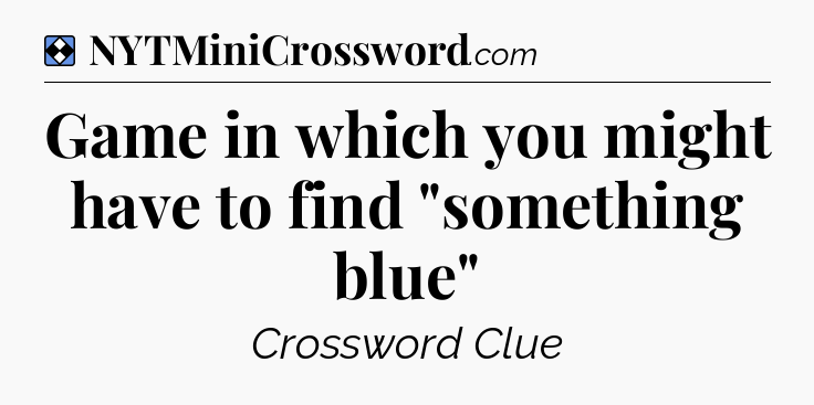 Solution: Game in which you might have to find 