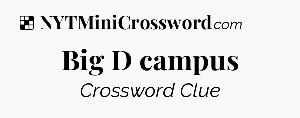 Solution: Big D campus - NYT Crossword