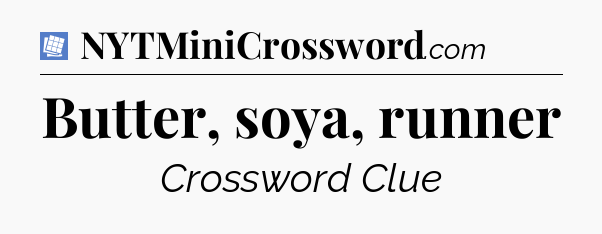 Butter, soya, runner Puzzle Page Crossword Clue