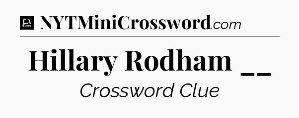 Hillary Rodham __ - LA Times Crossword