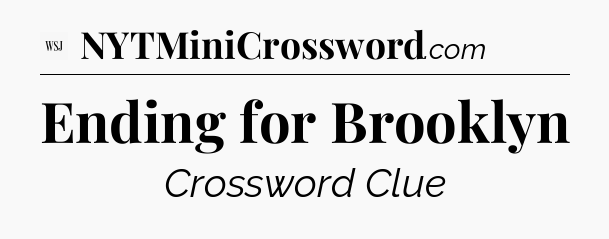 Ending for Brooklyn - WSJ Crossword