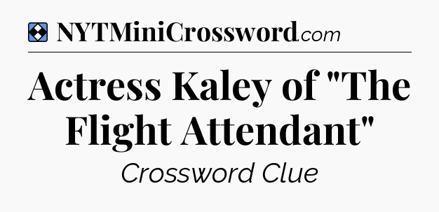 Solution: Actress Kaley of 