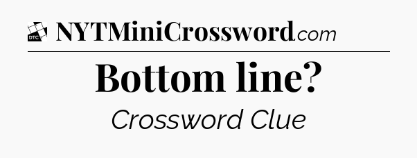 Bottom line - Daily Themed Classic Crossword