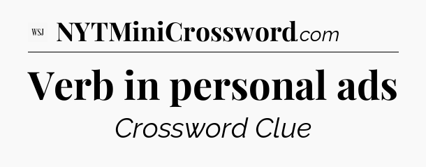 Verb in personal ads - WSJ Crossword