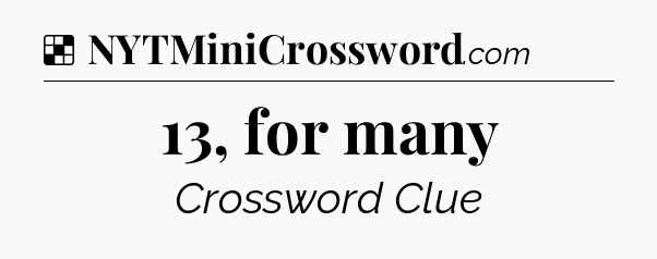 Solution: 13, for many - NYT Crossword
