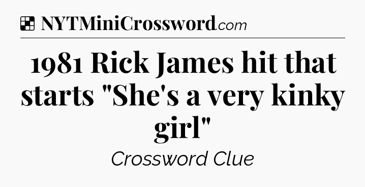 Solution: 1981 Rick James hit that starts 