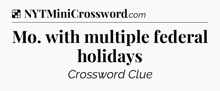 Solution: Mo. with multiple federal holidays - NYT Crossword