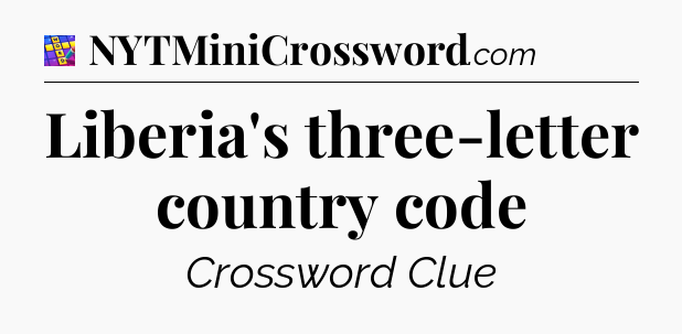 Liberia's three-letter country code Codycross