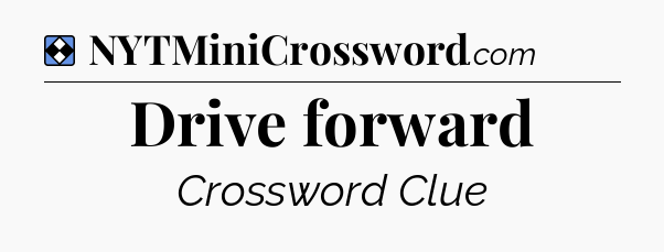 Solution: Drive forward - NYT Mini Crossword