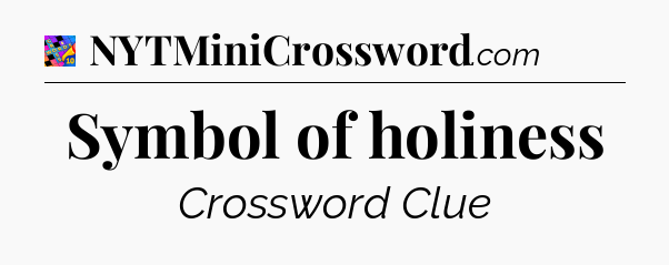 Symbol of holiness Crossword Clue