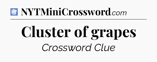 Cluster of grapes Puzzle Page Crossword Clue