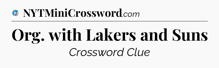 Org. with Lakers and Suns Crossword Clue
