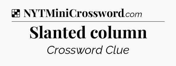 Solution: Slanted column - NYT Crossword