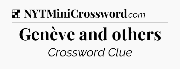 Solution: Genève and others - NYT Crossword
