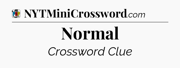 Normal Crossword Clue