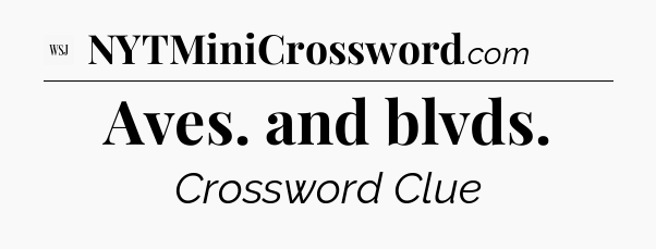 Aves. and blvds - WSJ Crossword