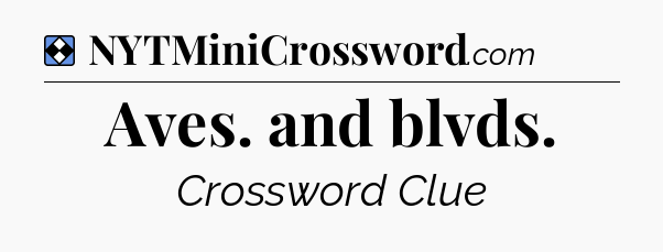 Solution: Aves. and blvds - NYT Mini Crossword