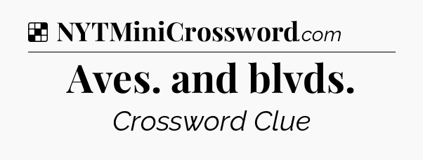 Solution: Aves. and blvds - NYT Crossword