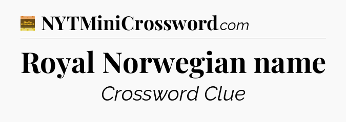 Royal Norwegian name crossword clue Eugene Sheffer