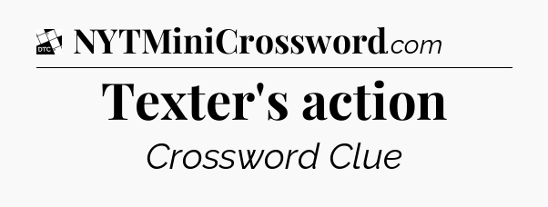 Texter's action - Daily Themed Classic Crossword