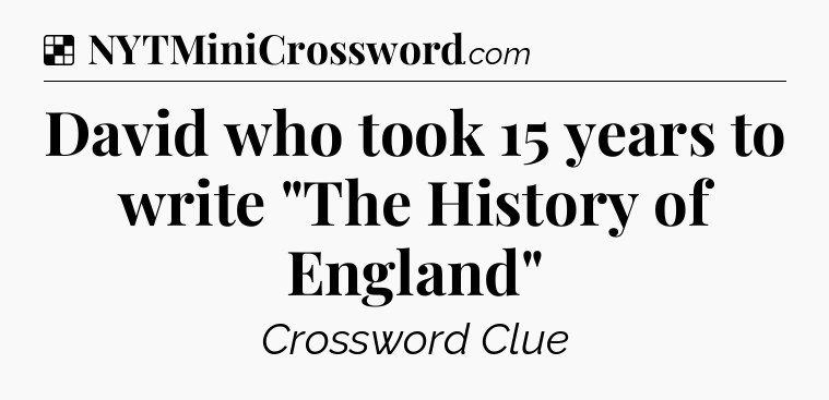 Solution: David who took 15 years to write 