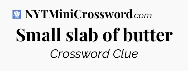 Small slab of butter Puzzle Page Crossword Clue