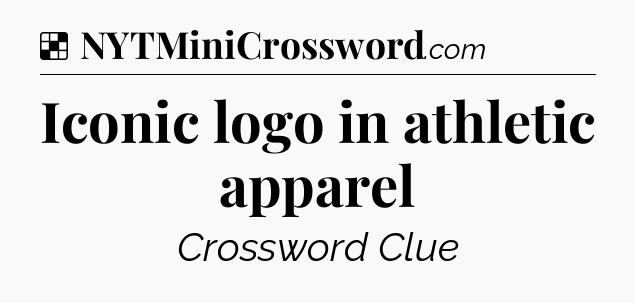 Solution: Iconic logo in athletic apparel - NYT Crossword